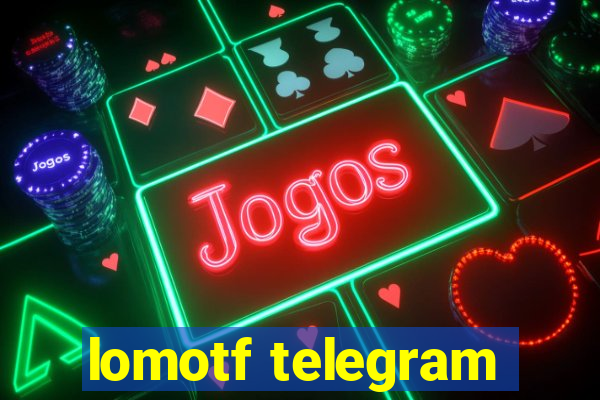 lomotf telegram
